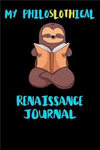 My Philoslothical Renaissance Journal
