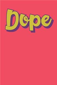 Dope