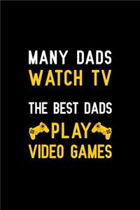 Many dads watch tv the best dads play video games
