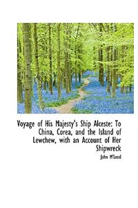 Voyage of His Majesty's Ship Alceste