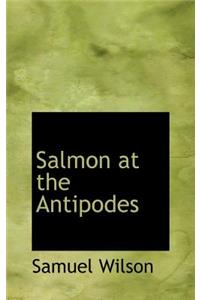 Salmon at the Antipodes