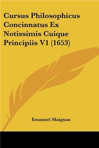 Cursus Philosophicus Concinnatus Ex Notissimis Cuique Principiis V1 (1653)