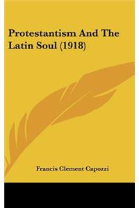 Protestantism and the Latin Soul (1918)