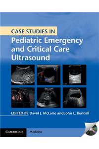 Case Studies in Pediatric Emergency and Critical Care Ultrasound with DVD-ROM