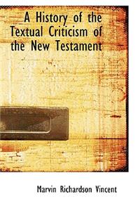 A History of the Textual Criticism of the New Testament