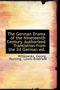 The German Drama of the Nineteenth Century. Authorized Translation from the 2D German Ed.