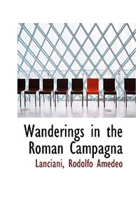 Wanderings in the Roman Campagna