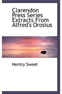 Clarendon Press Series Extracts from Alfred's Orosius