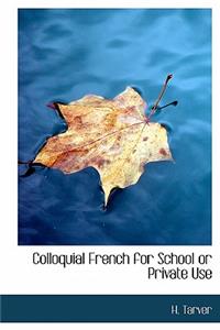 Colloquial French for School or Private Use