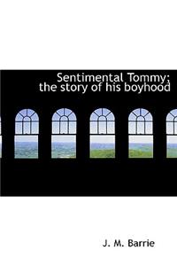 Sentimental Tommy; The Story of His Boyhood