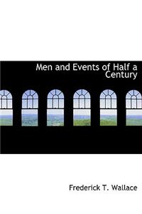 Men and Events of Half a Century