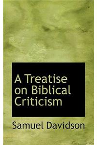 A Treatise on Biblical Criticism