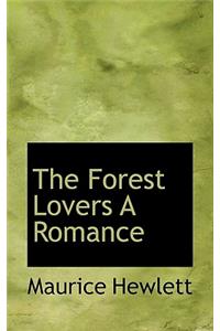 The Forest Lovers a Romance