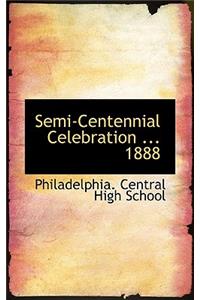 Semi-Centennial Celebration ... 1888