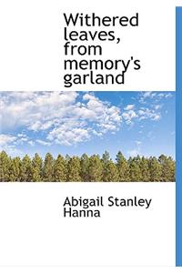 Withered Leaves, from Memory's Garland