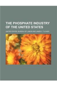 The Phosphate Industry of the United States
