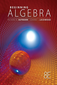 Student Solutions Manual for Aufmann/Lockwood's Beginning Algebra with Applications, 8th