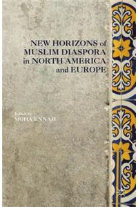 New Horizons of Muslim Diaspora in Europe and North America