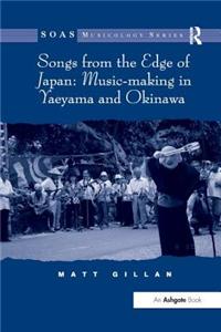 Songs from the Edge of Japan: Music-making in Yaeyama and Okinawa