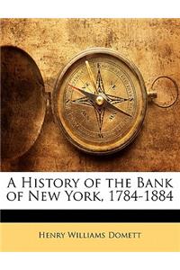 A History of the Bank of New York, 1784-1884