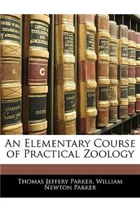 An Elementary Course of Practical Zoology