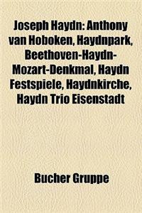 Joseph Haydn: Werk Von Joseph Haydn, Die Schopfung, Liste Der Streichquartette Haydns, Michael Haydn, Anthony Van Hoboken, Die Jahre