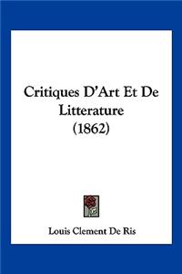 Critiques D'Art Et De Litterature (1862)
