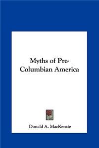 Myths of Pre-Columbian America