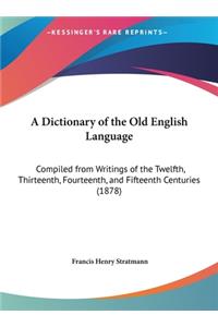 A Dictionary of the Old English Language