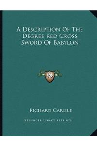 A Description of the Degree Red Cross Sword of Babylon