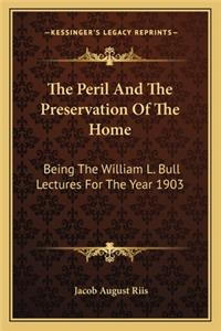 The Peril And The Preservation Of The Home