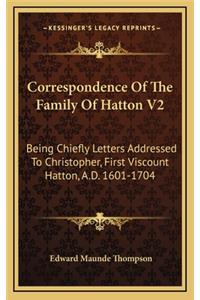 Correspondence of the Family of Hatton V2