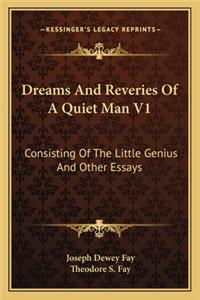 Dreams And Reveries Of A Quiet Man V1