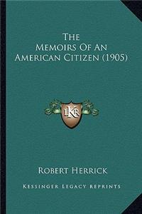 Memoirs of an American Citizen (1905) the Memoirs of an American Citizen (1905)