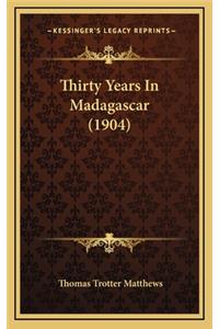 Thirty Years In Madagascar (1904)