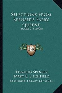 Selections from Spenser's Faery Queene