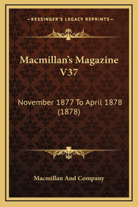 Macmillan's Magazine V37