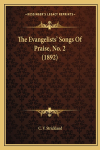 The Evangelists' Songs Of Praise, No. 2 (1892)