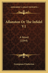 Allanston Or The Infidel V1