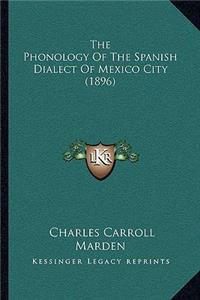 Phonology Of The Spanish Dialect Of Mexico City (1896)