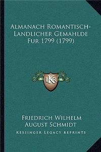 Almanach Romantisch-Landlicher Gemahlde Fur 1799 (1799)