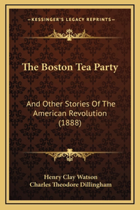 The Boston Tea Party