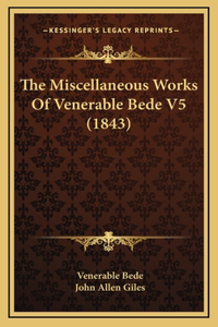 The Miscellaneous Works Of Venerable Bede V5 (1843)