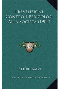 Prevenzioni Contro I Pericolosi Alla Societa (1905)