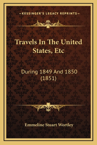 Travels In The United States, Etc