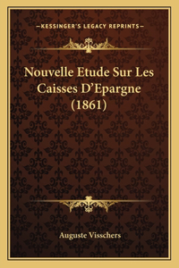 Nouvelle Etude Sur Les Caisses D'Epargne (1861)