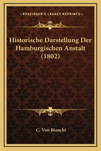 Historische Darstellung Der Hamburgischen Anstalt (1802)