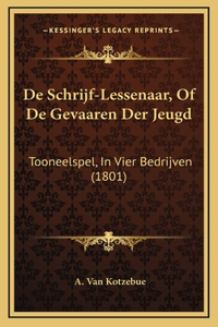 de Schrijf-Lessenaar, of de Gevaaren Der Jeugd