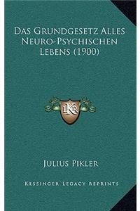 Das Grundgesetz Alles Neuro-Psychischen Lebens (1900)
