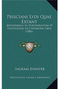 Prisciani Lydi Quae Extant